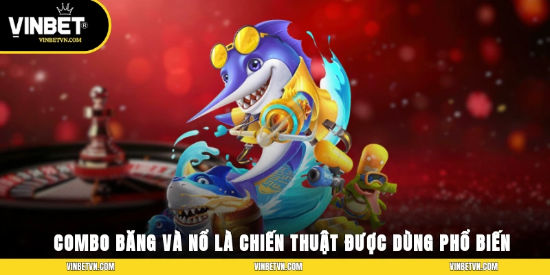 Combo băng và nổ là chiến thuật được dùng phổ biến