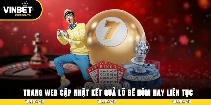 Trang web cập nhật kết quả lô đề hôm nay liên tục